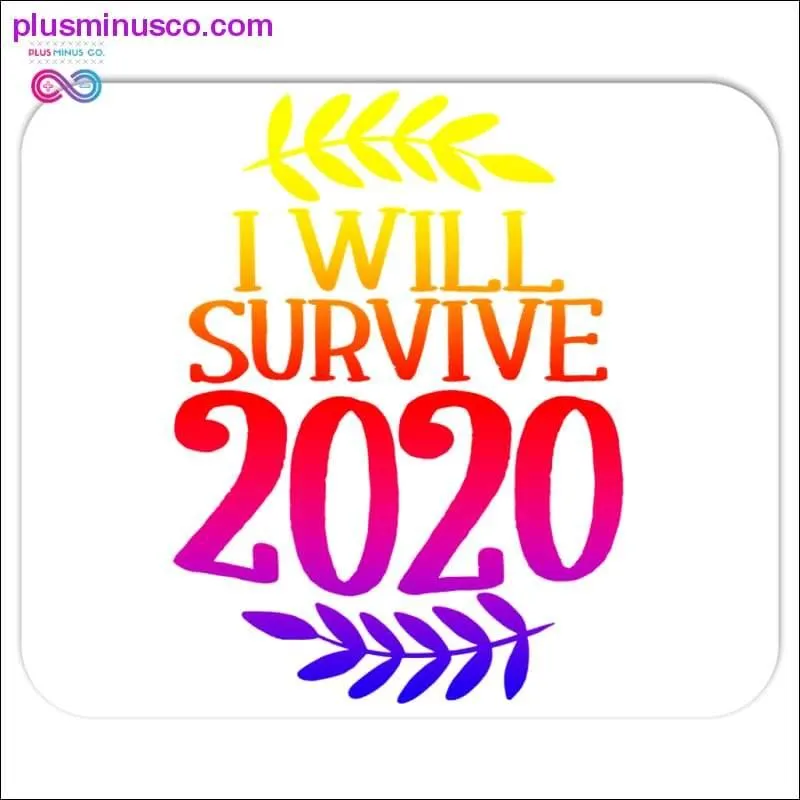 I will Survive 2020 Mousepads