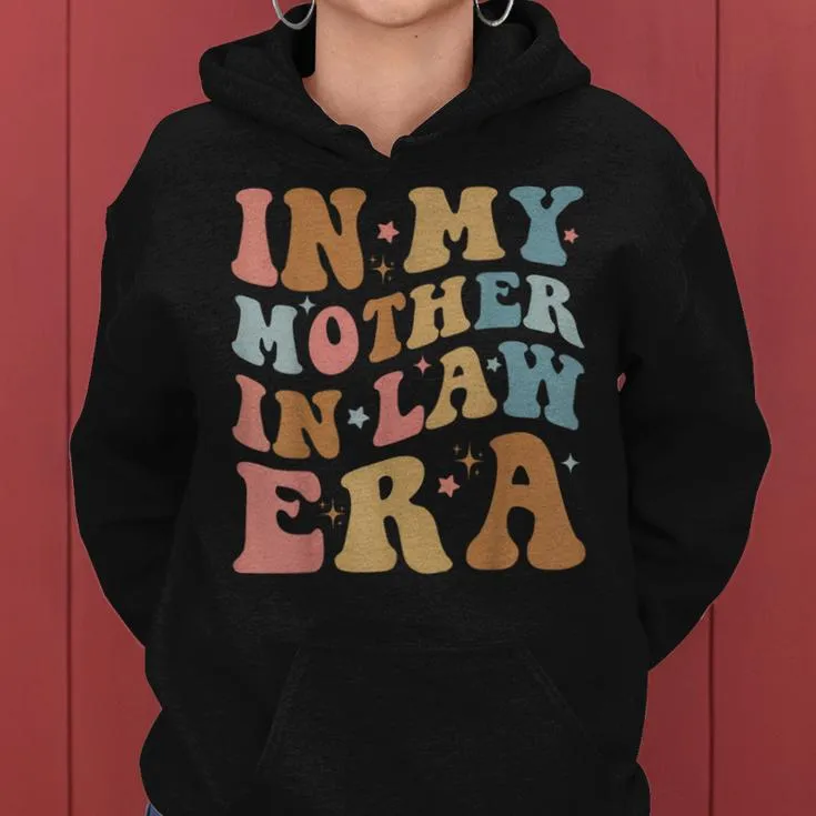 In My Mother In Law Era Retro Groovy Mother-In-Law Women Hoodie