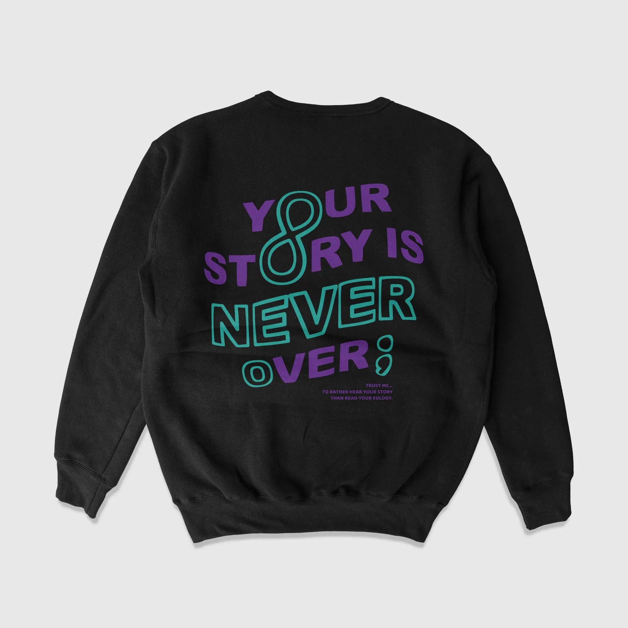 Your Story Is Never Over Crewneck Sweater